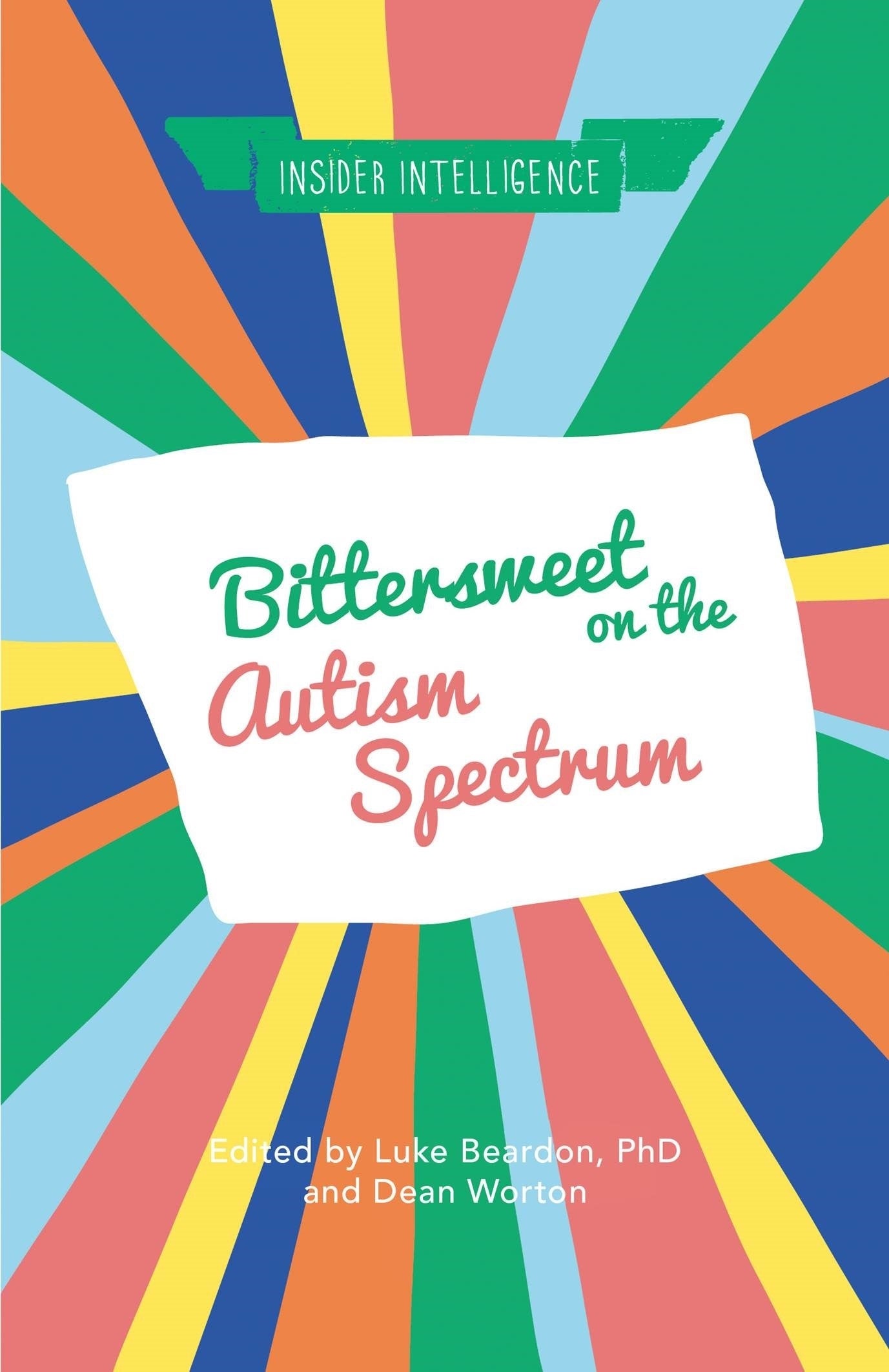 Bittersweet on the Autism Spectrum by Dean Worton, Luke Beardon, No Author Listed