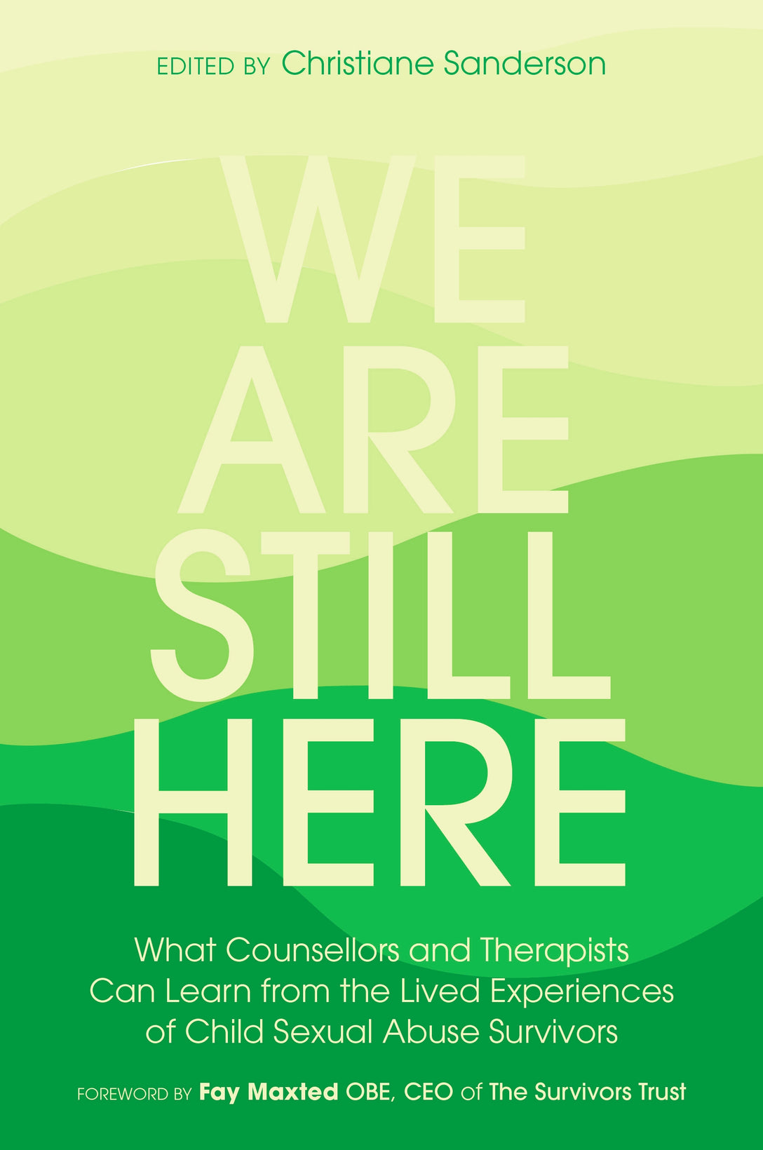 We Are Still Here by Christiane Sanderson