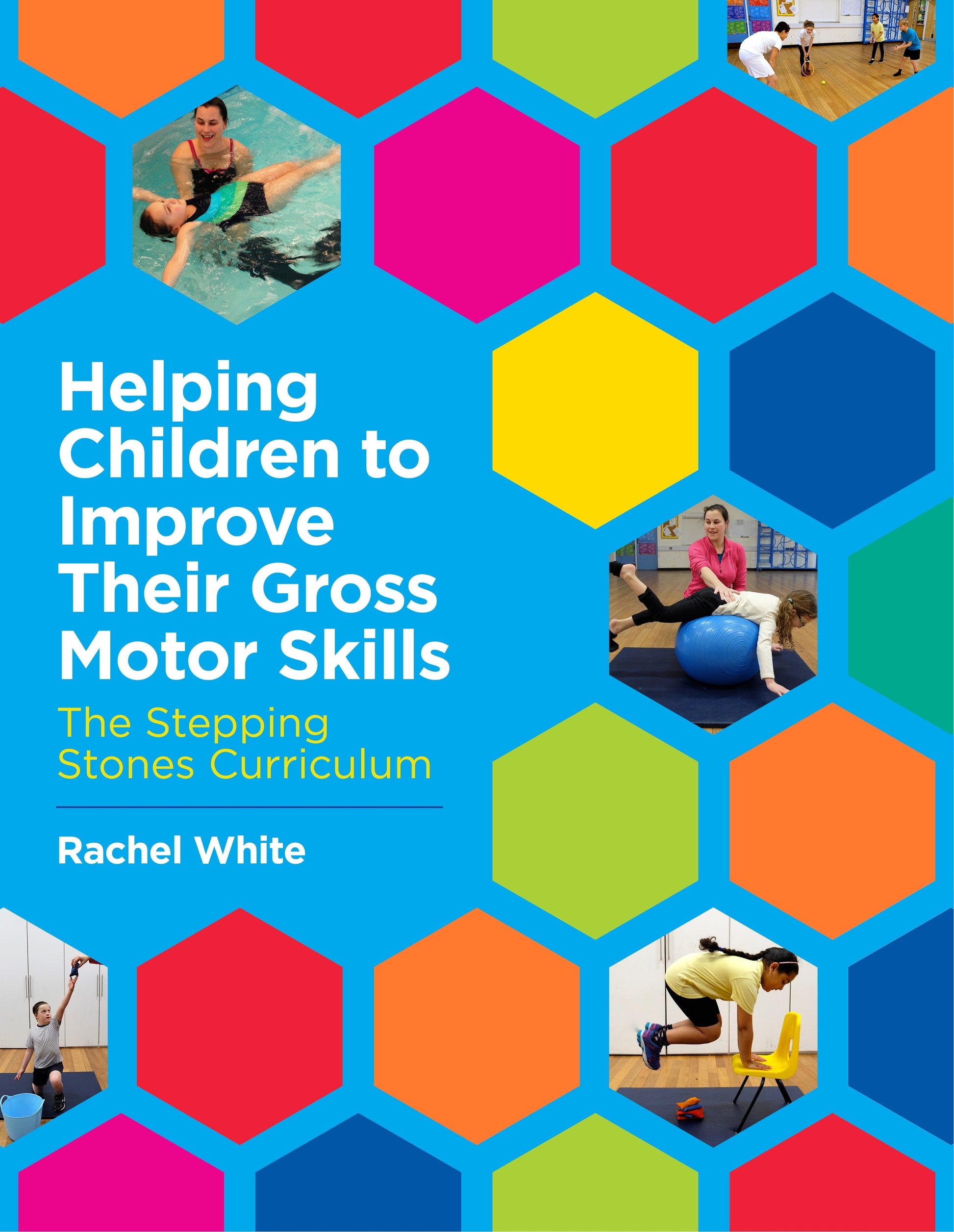 Helping Children to Improve Their Gross Motor Skills by Rachel White
