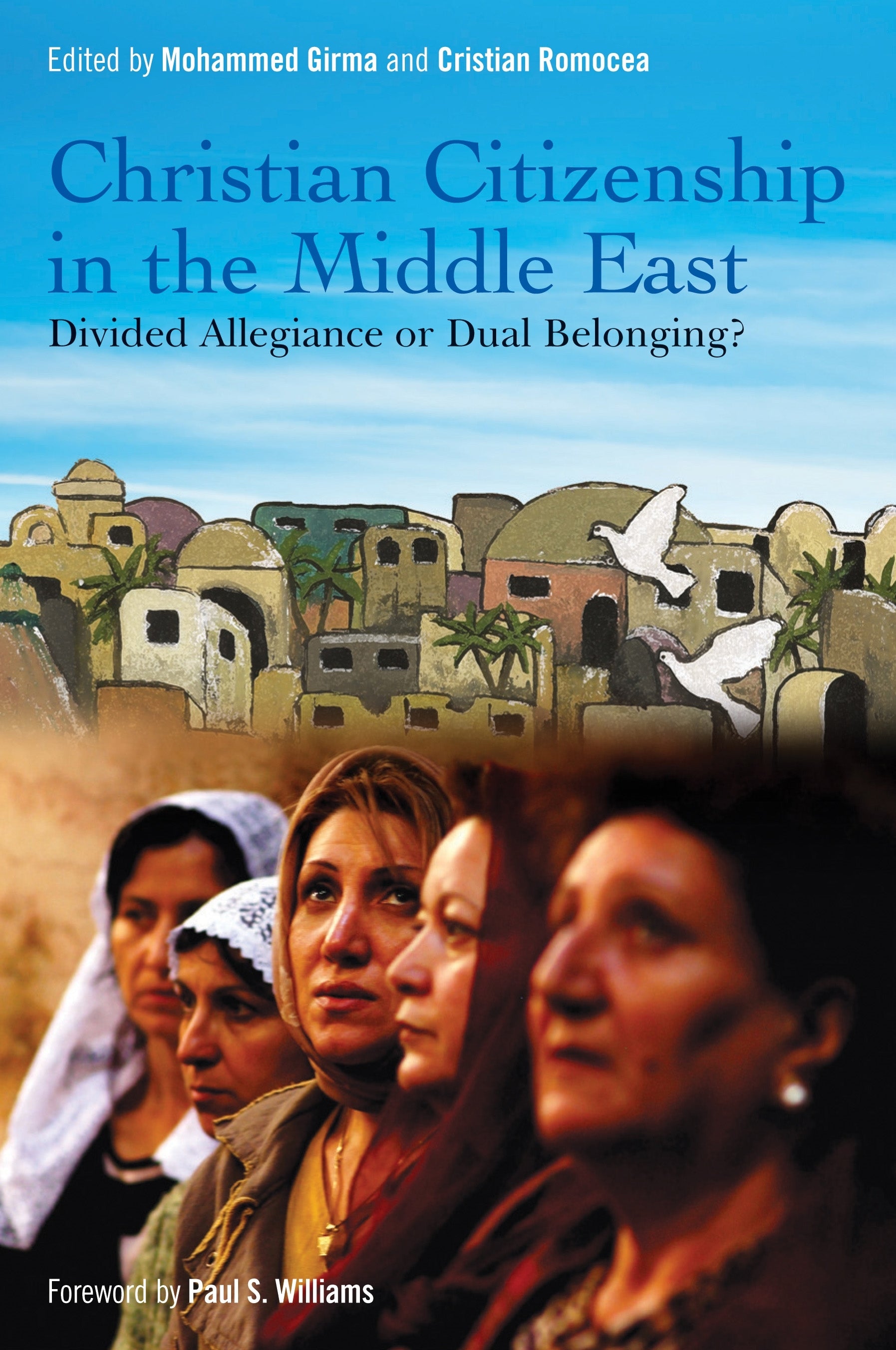 Christian Citizenship in the Middle East by Mohammed Girma, Cristian Romocea, Paul S. Williams, No Author Listed