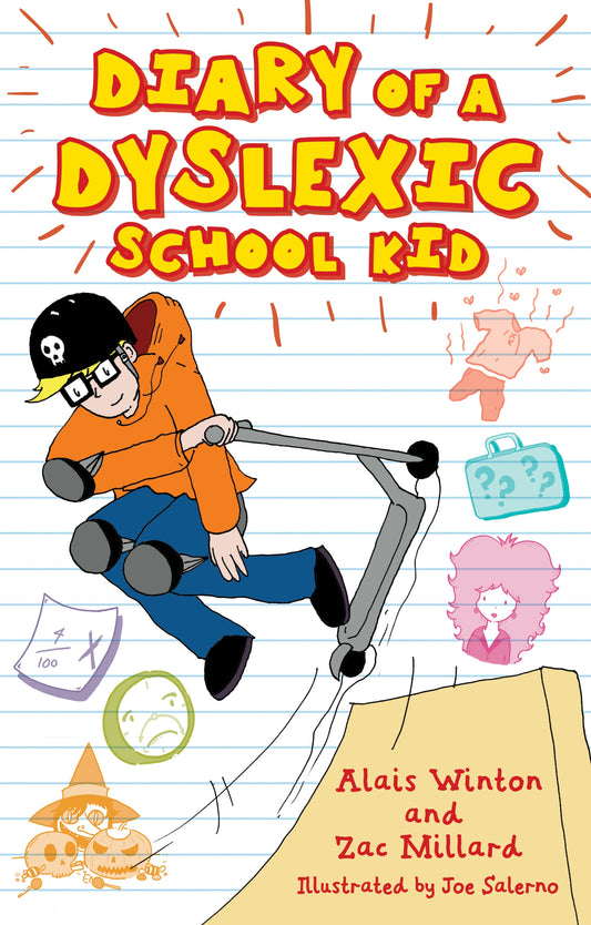 Diary of a Dyslexic School Kid by Alais Winton, Zac Millard, Joe Salerno
