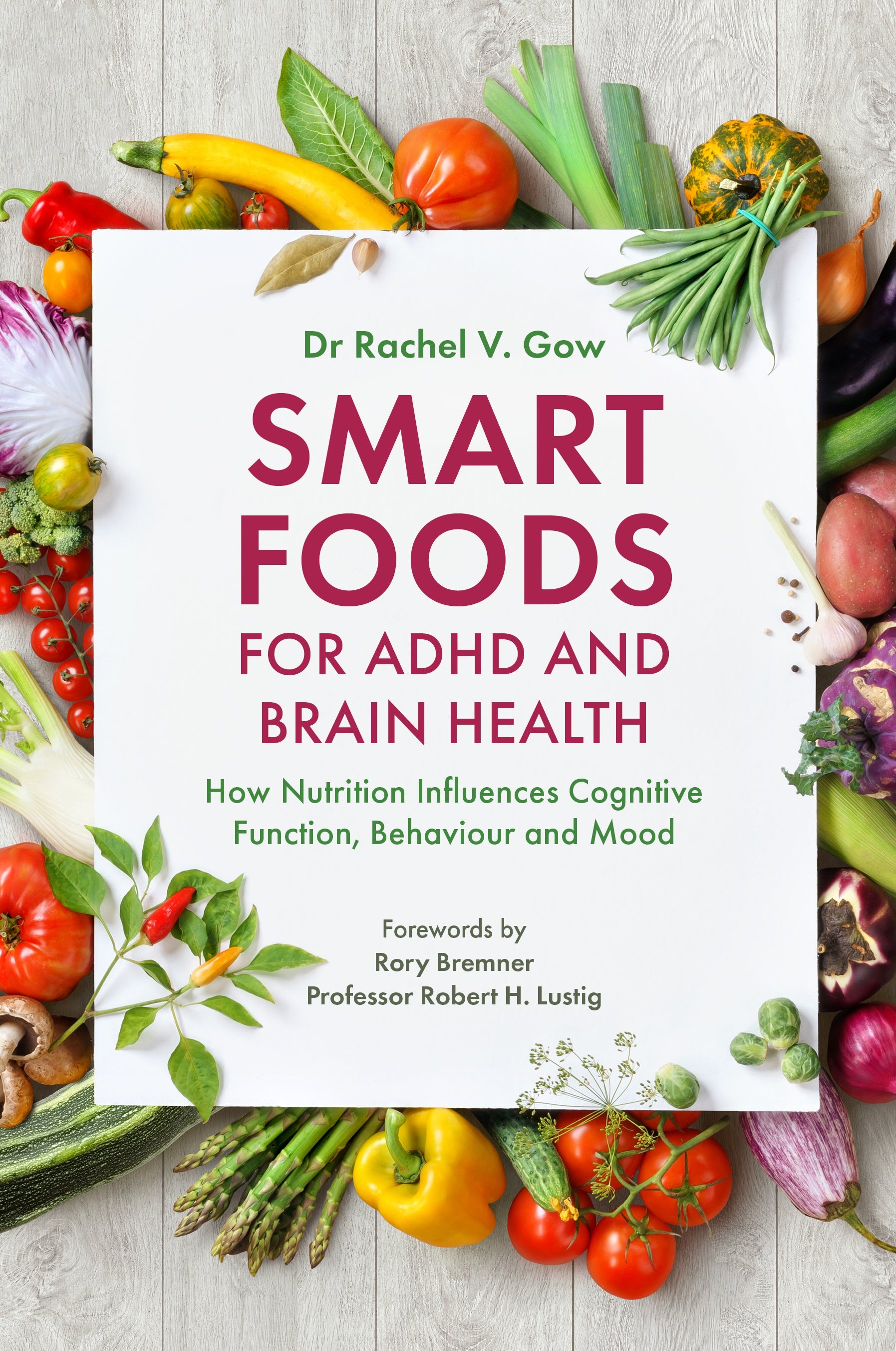Smart Foods for ADHD and Brain Health by Rory Bremner, Robert Lustig, Rachel Gow