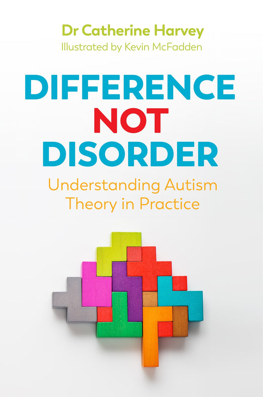 Difference Not Disorder by Dr Catherine Harvey, Kevin McFadden