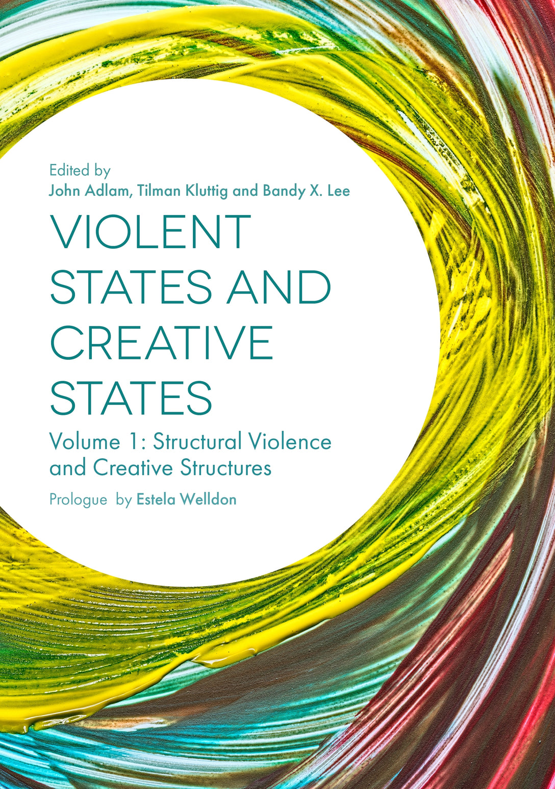 Violent States and Creative States (Volume 1) by Tilman Kluttig, Bandy Lee, John Adlam