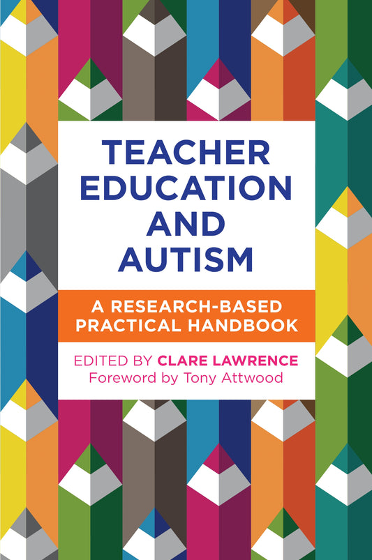 Teacher Education and Autism by No Author Listed, Clare Lawrence