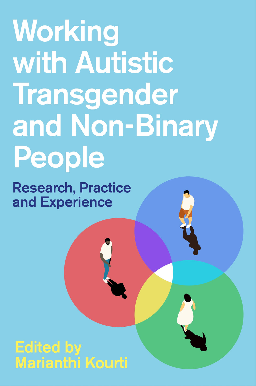 Working with Autistic Transgender and Non-Binary People by Marianthi Kourti, No Author Listed