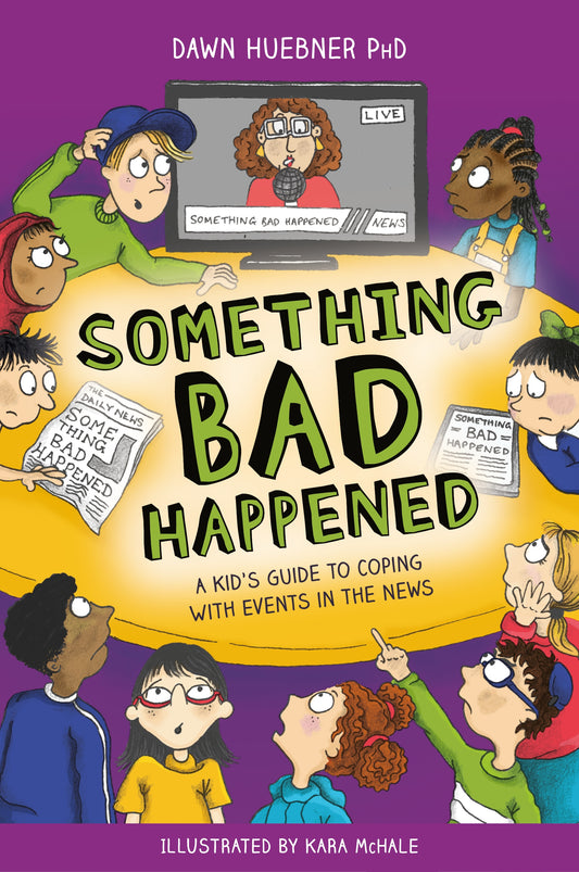 Something Bad Happened by Dawn Huebner, Kara McHale