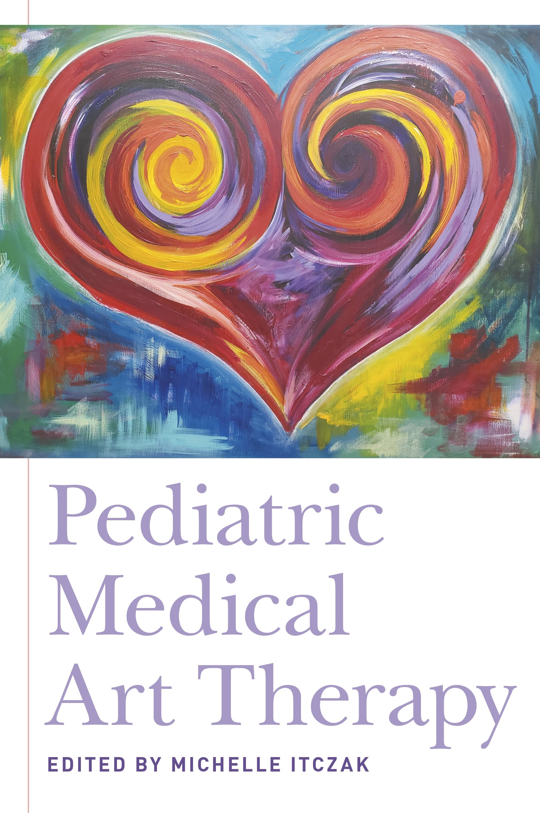 Pediatric Medical Art Therapy by Michelle Itczak, No Author Listed