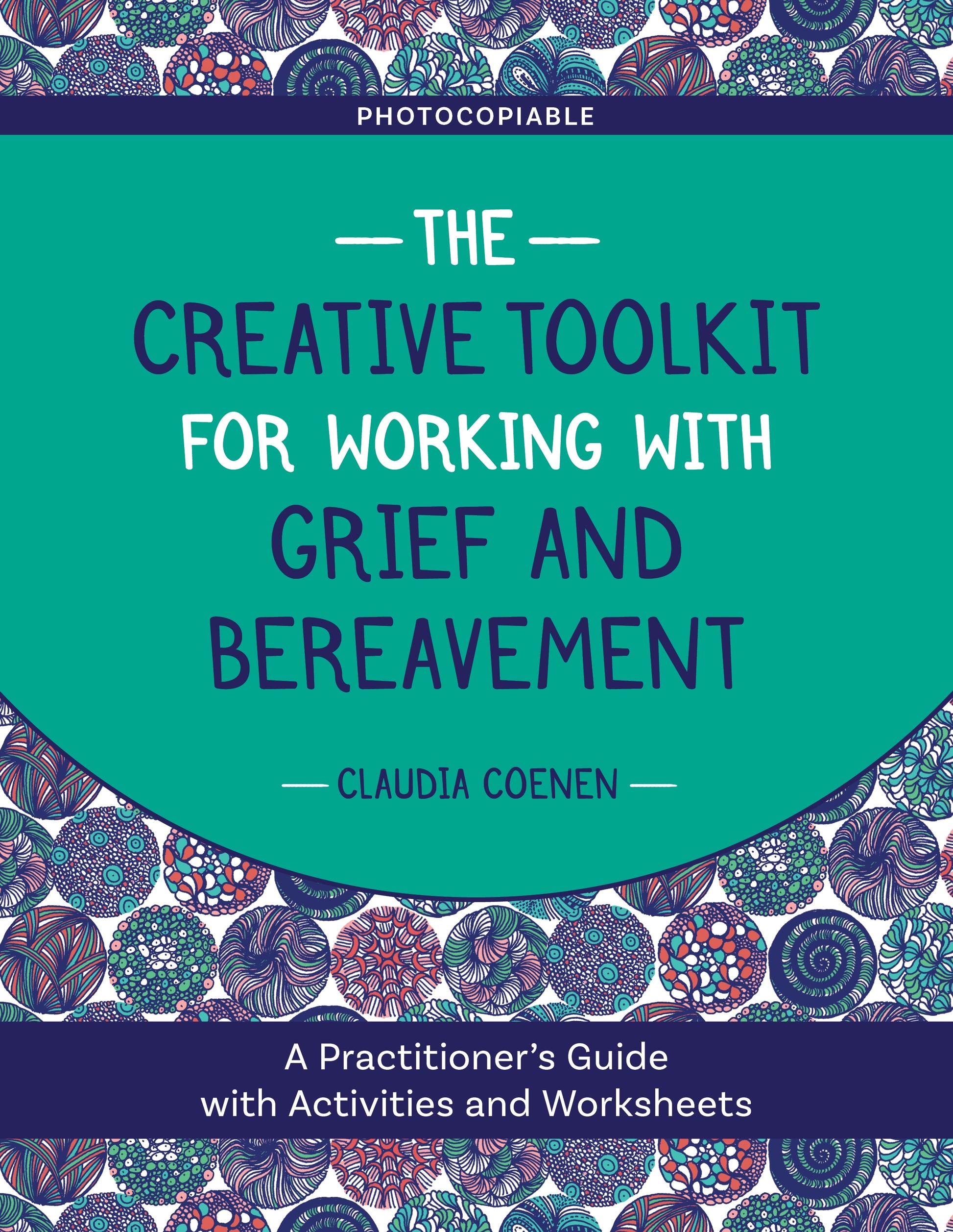 The Creative Toolkit for Working with Grief and Bereavement by Masha Pimas, Claudia Coenen