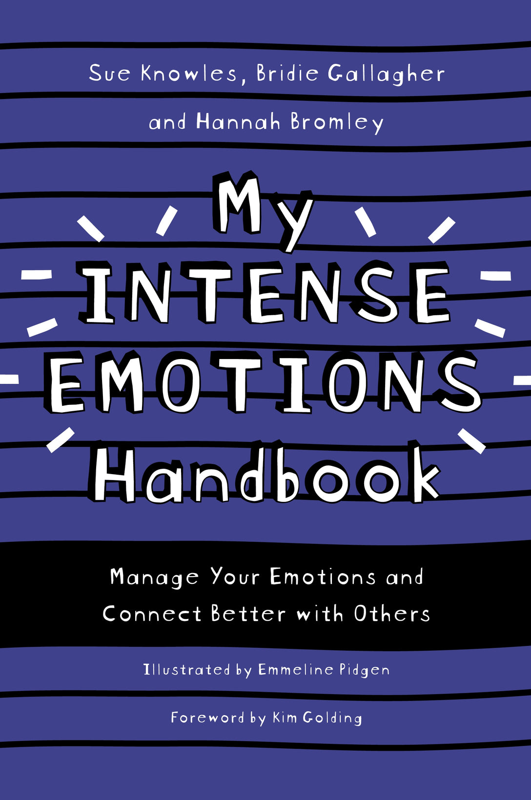 My Intense Emotions Handbook by Sue Knowles, Bridie Gallagher, Hannah Bromley, Emmeline Pidgen, Kim S. Golding