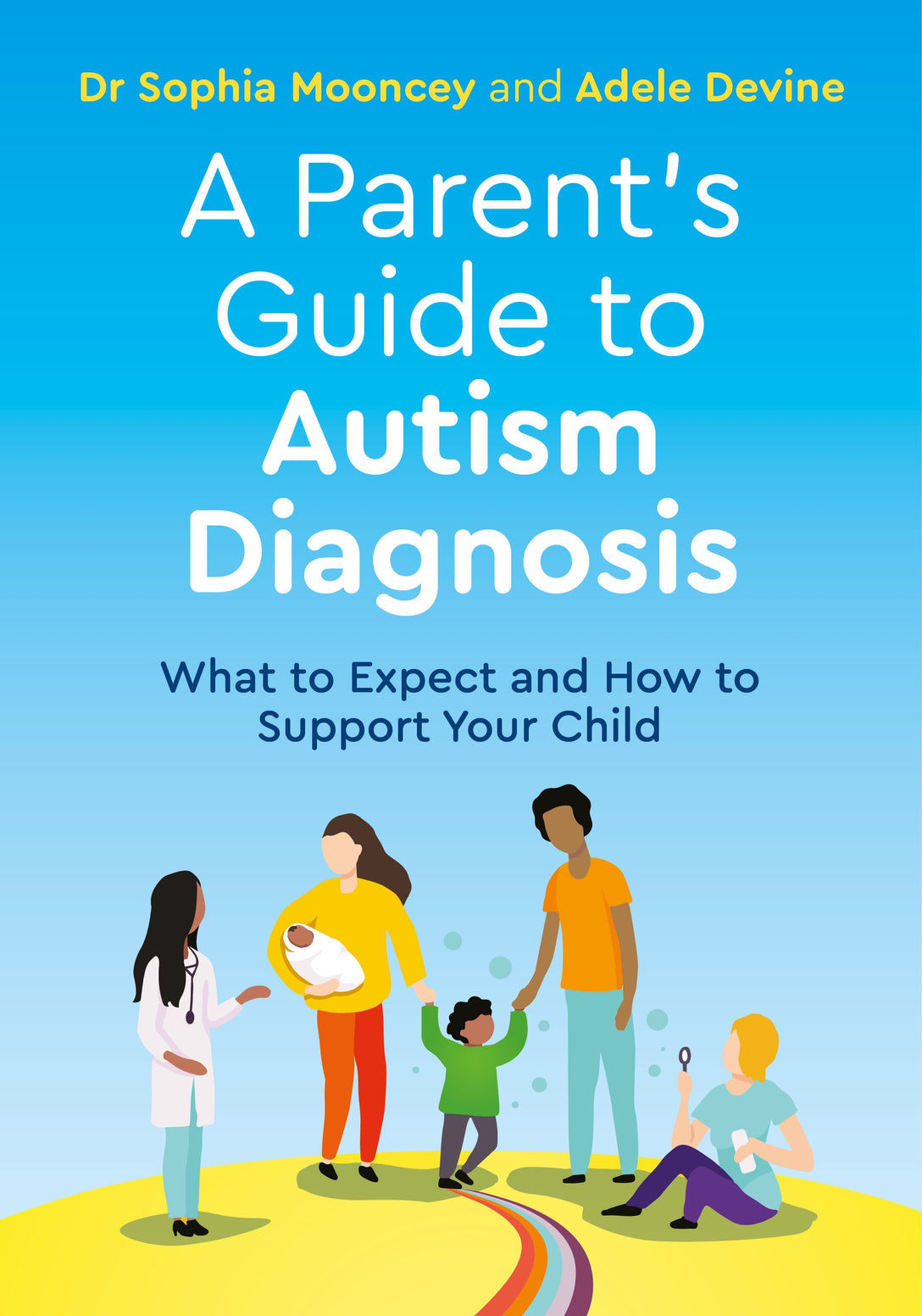 A Parent's Guide to Autism Diagnosis by Adele Devine, Sophia Mooncey