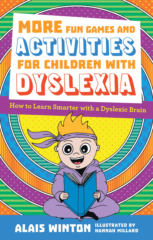 More Fun Games and Activities for Children with Dyslexia by Alais Winton, Hannah Millard