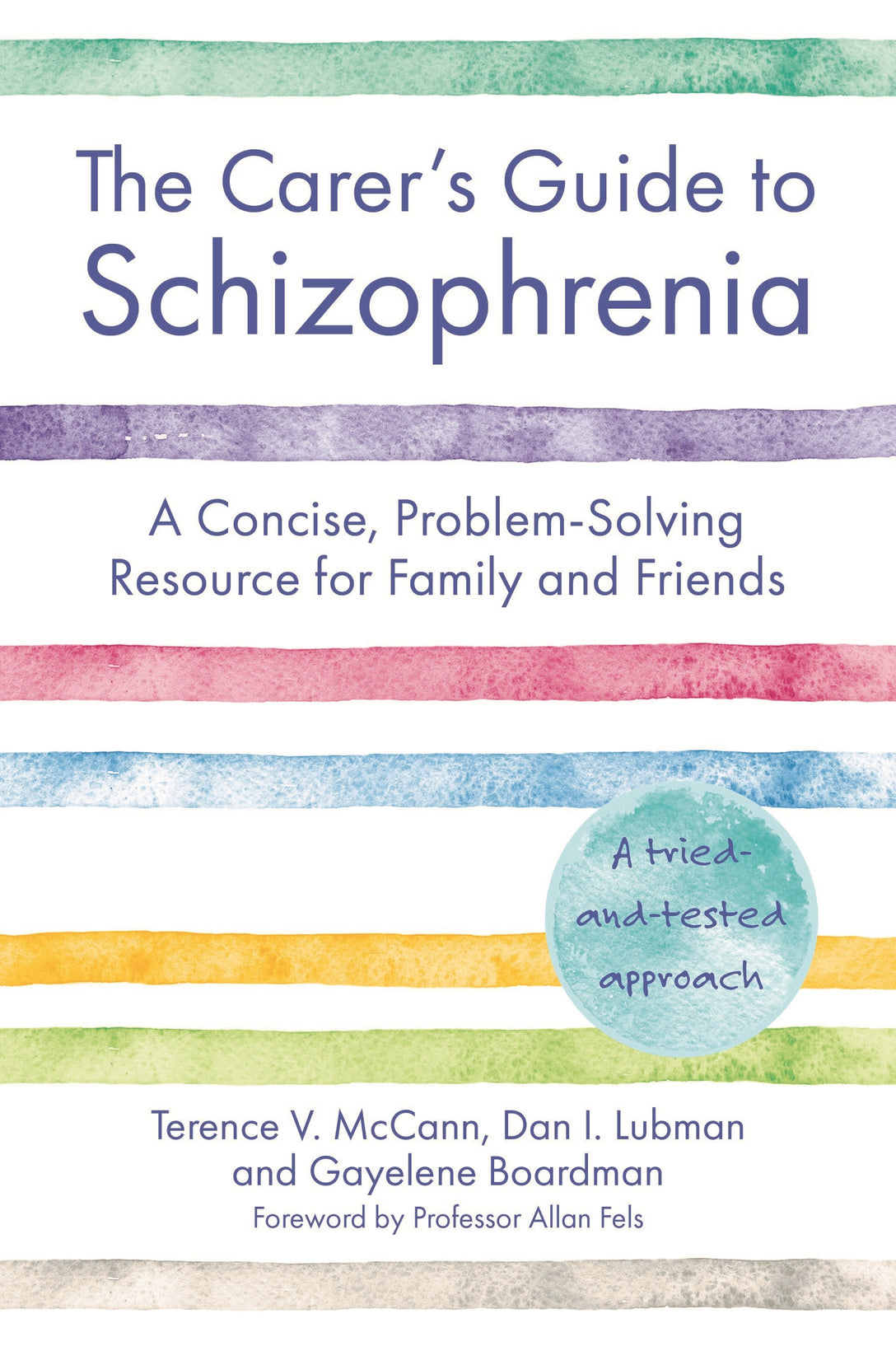 The Carer's Guide to Schizophrenia by Terence McCann, Dan Lubman, Gayelene Boardman