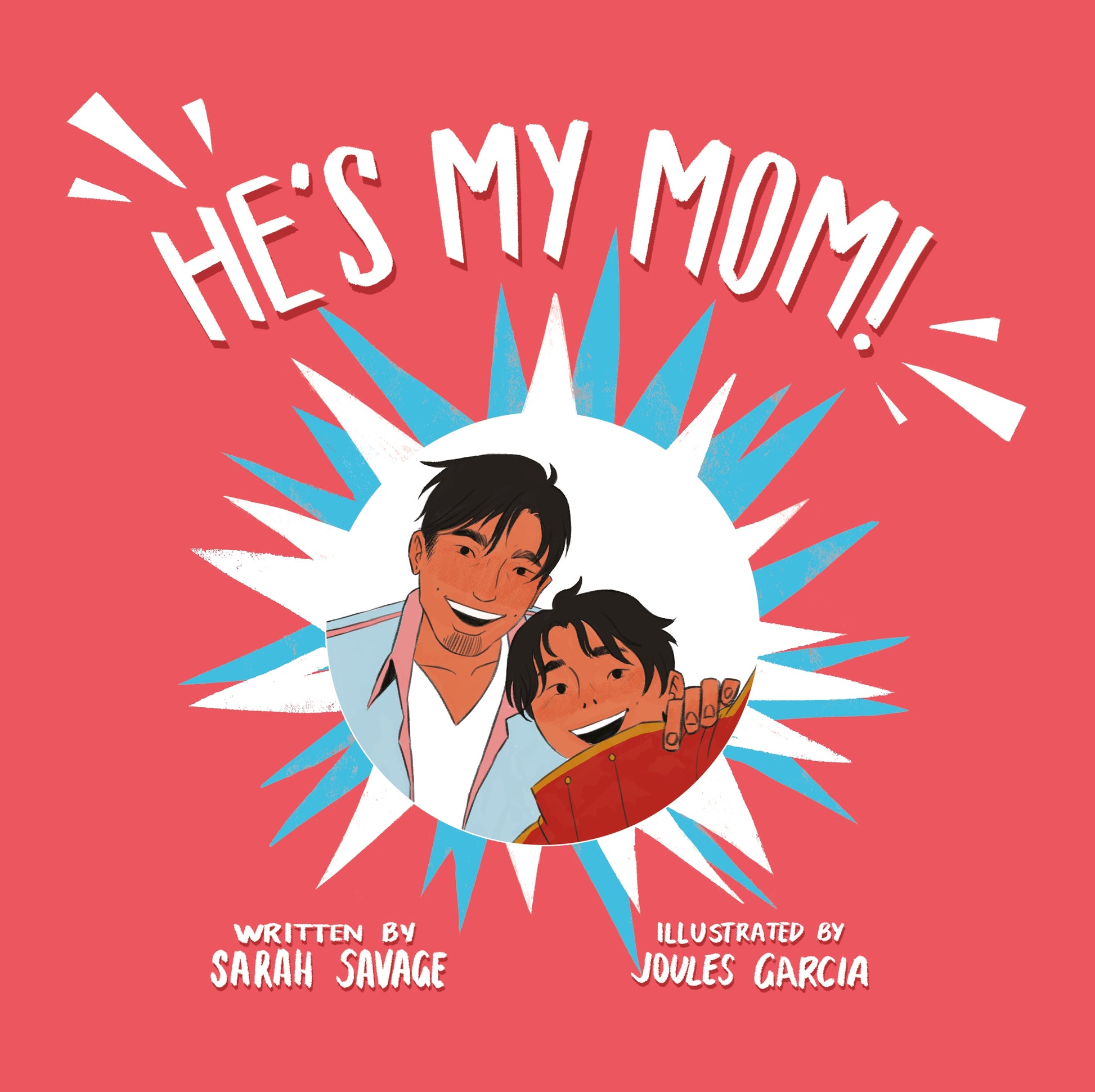 He's My Mom! by Joules Garcia, Sarah Savage