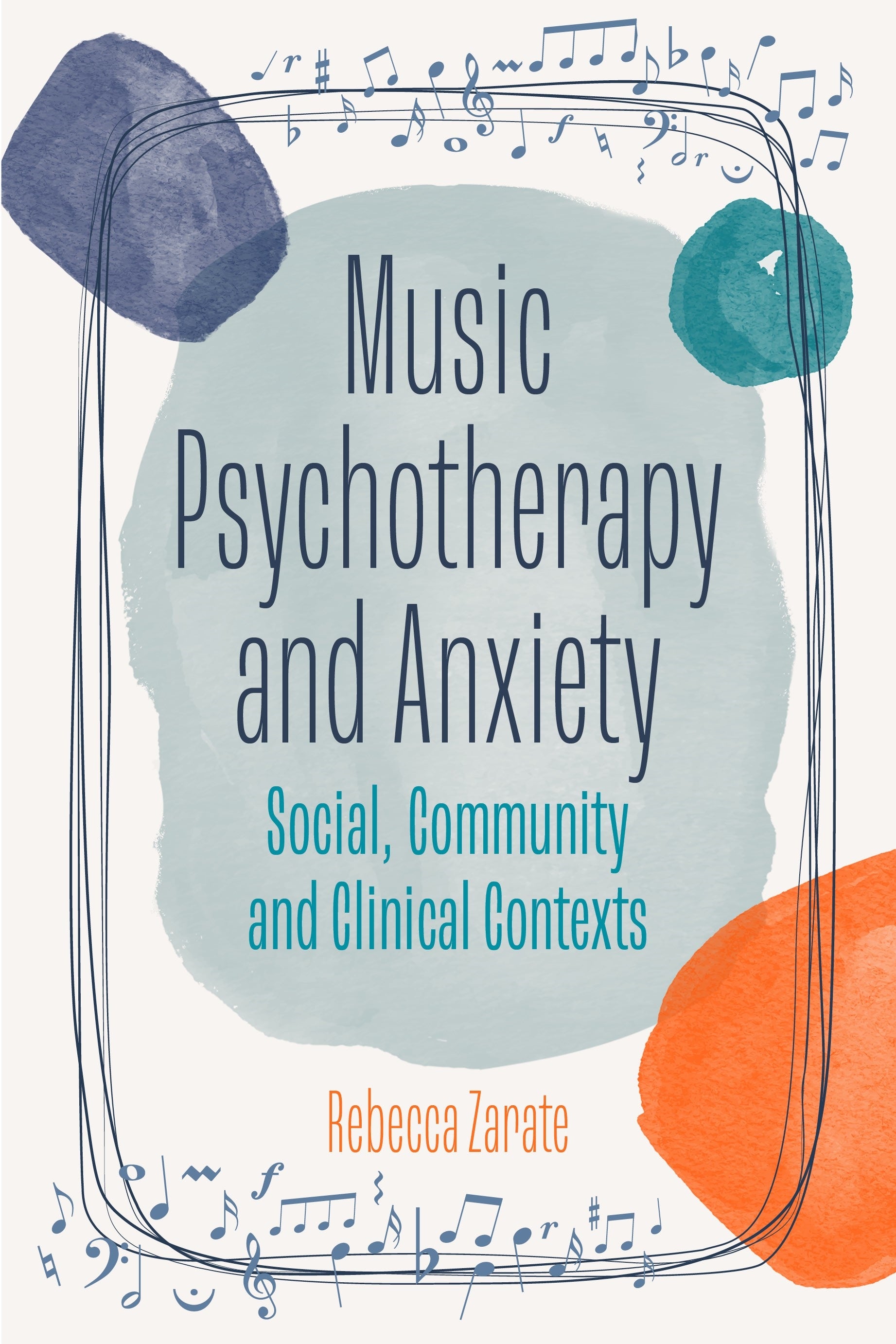Music Psychotherapy and Anxiety by Rebecca Zarate
