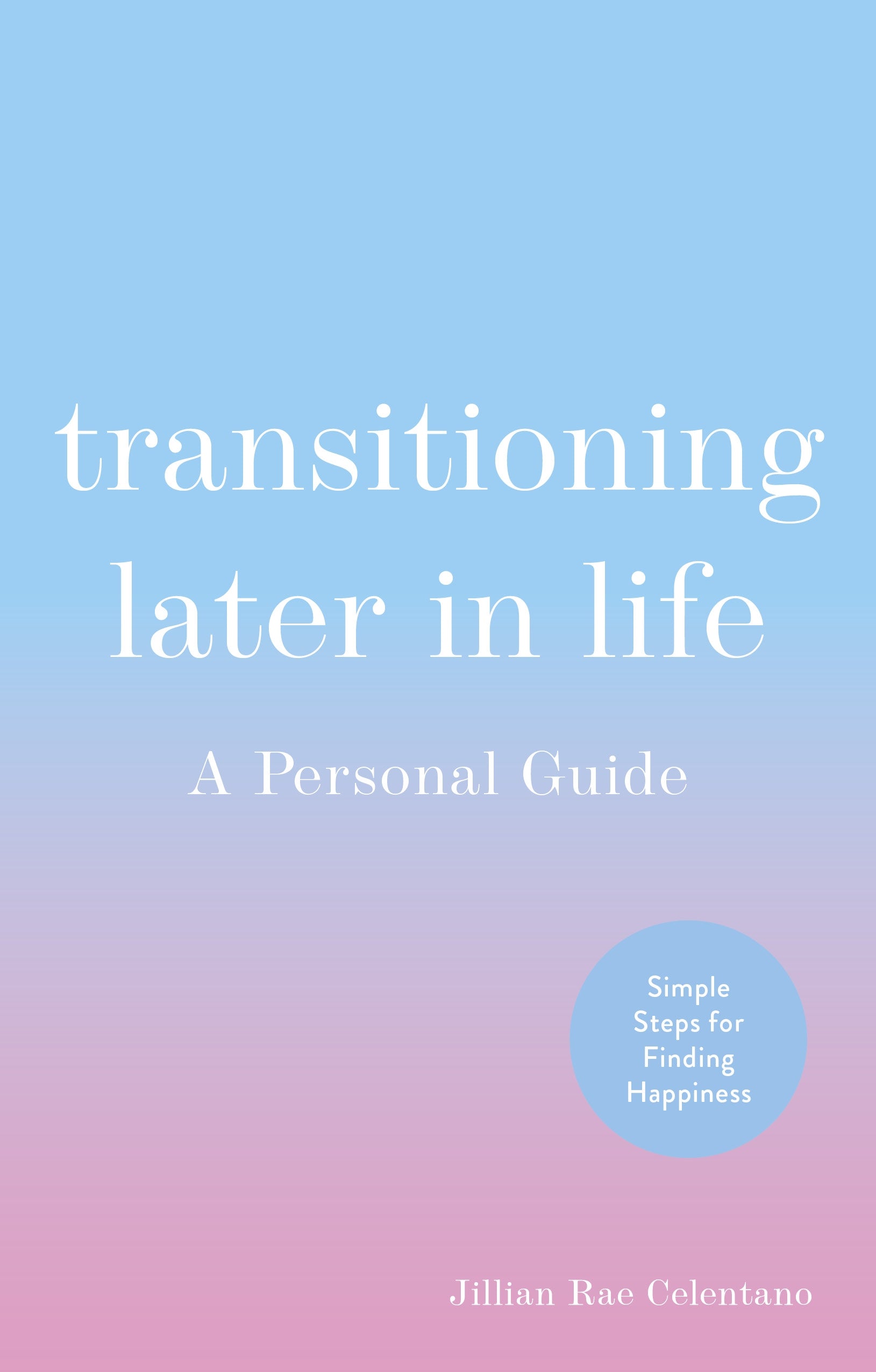 Transitioning Later in Life by Jillian Celentano