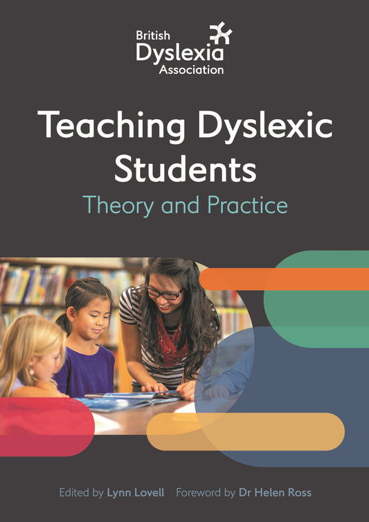 The British Dyslexia Association - Teaching Dyslexic Students by No Author Listed, Helen Ross