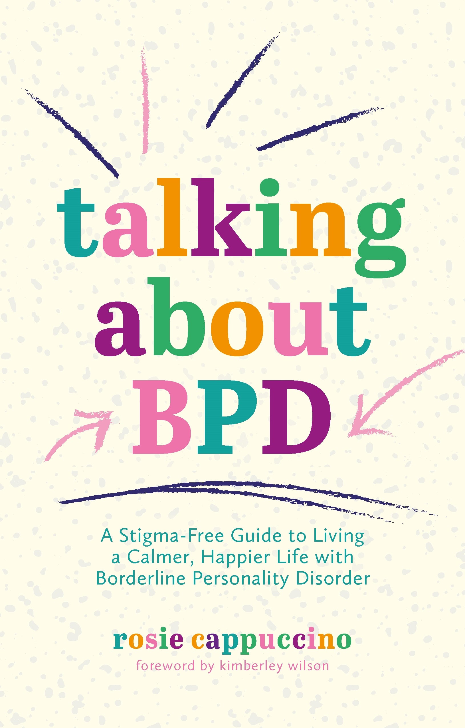 Talking About BPD by Kimberley Wilson, Rosie Cappuccino