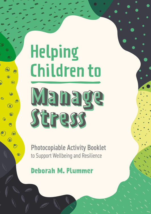 Helping Children to Manage Stress by Alice Harper, Deborah Plummer