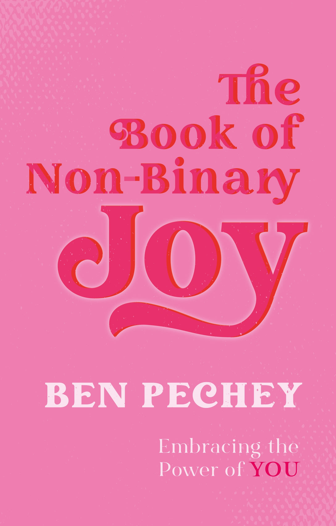 The Book of Non-Binary Joy by Sam Prentice, Ben Pechey