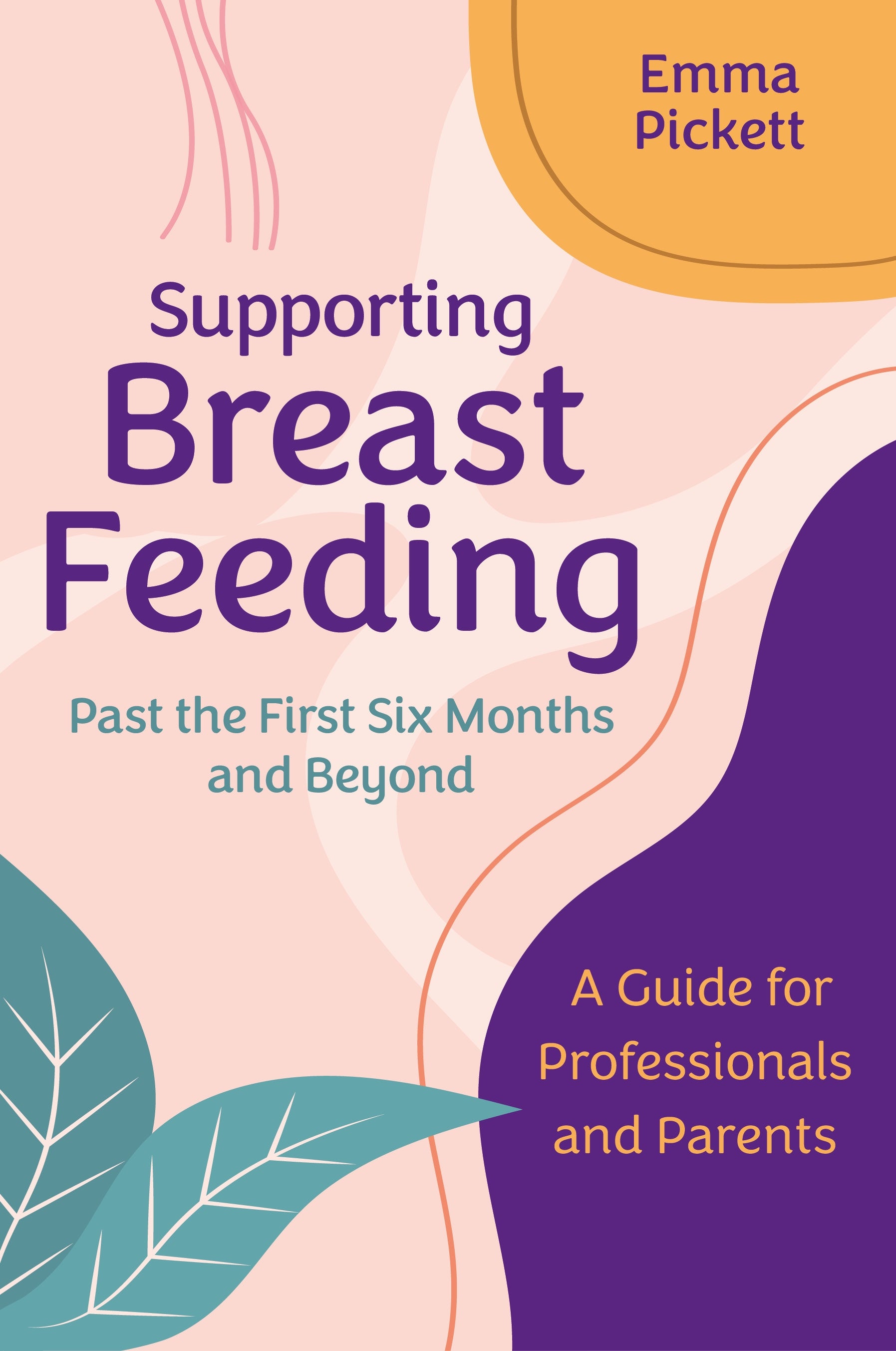 Supporting Breastfeeding Past the First Six Months and Beyond by Emma Pickett