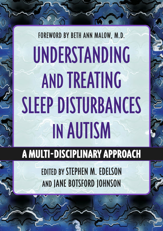 Understanding and Treating Sleep Disturbances in Autism by No Author Listed, Stephen M. Edelson, Jane Botsford Johnson
