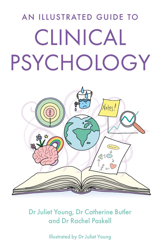 An Illustrated Guide to Clinical Psychology by Juliet Young, Dr Rachel Paskell, Dr Catherine Butler, Juliet Young