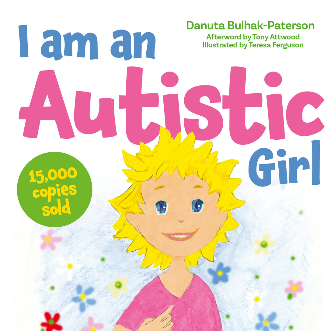 I am an Autistic Girl by Teresa Ferguson, Danuta Bulhak-Paterson