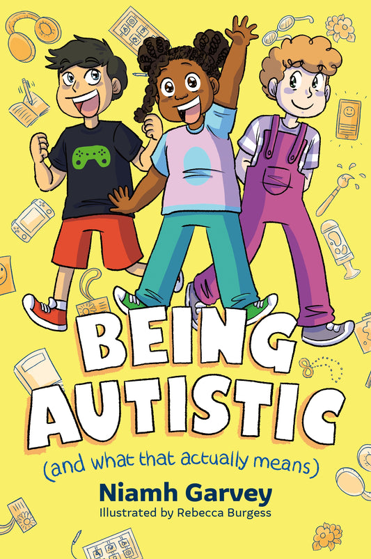 Being Autistic (And What That Actually Means) by Niamh Garvey, Rebecca Burgess