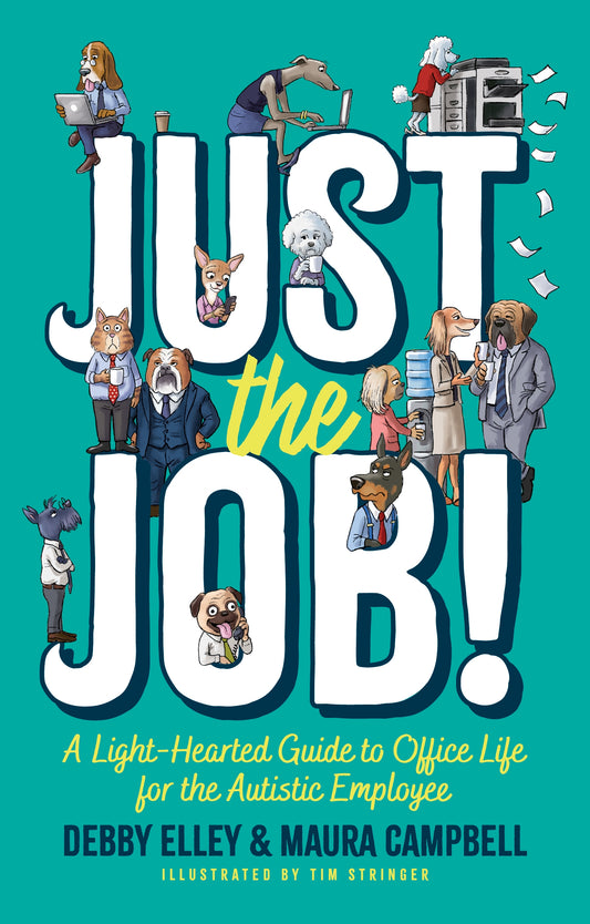 Just the Job! by Tim Stringer, Maura Campbell, Debby Elley, Sharon Didrichsen