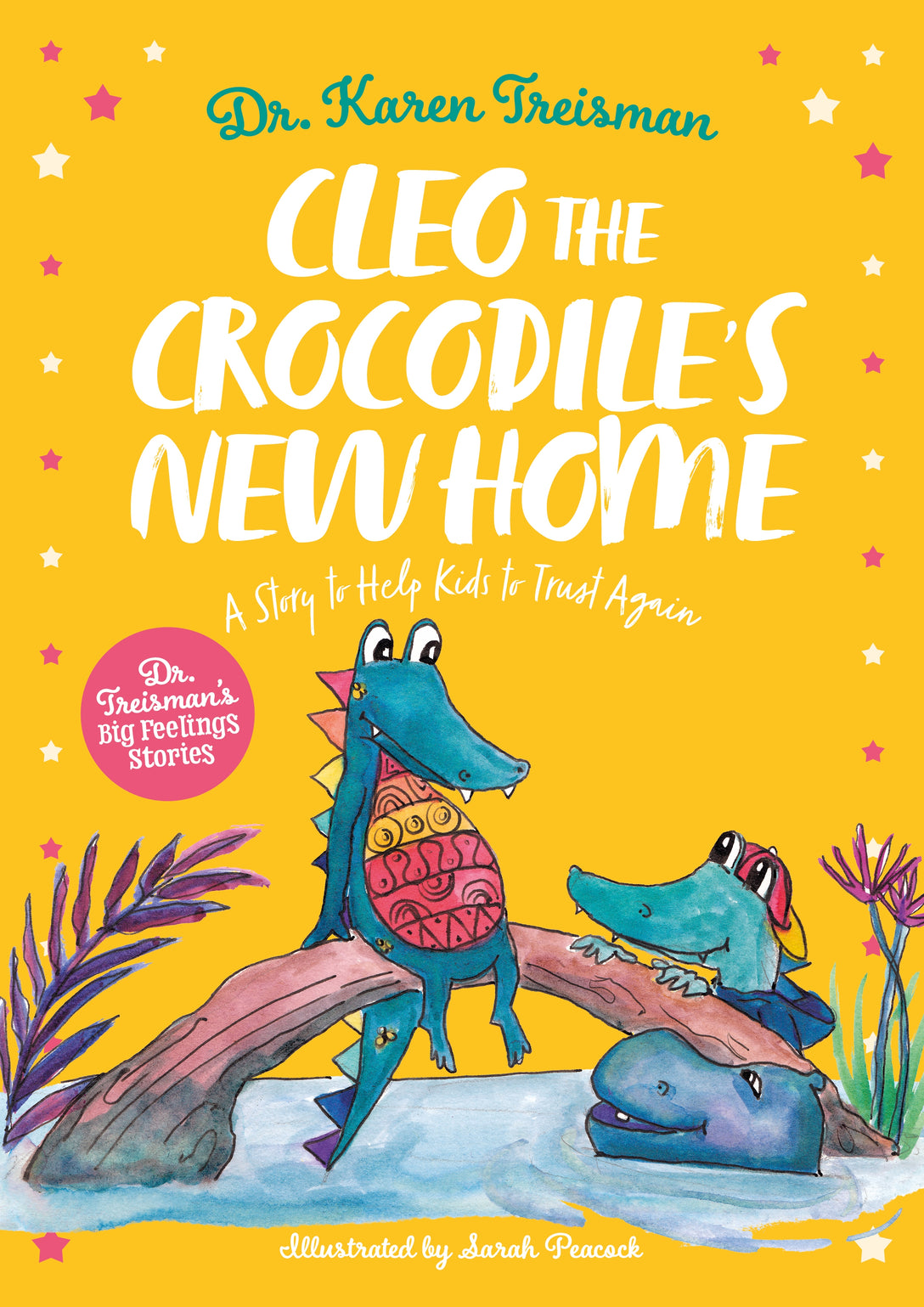 Cleo the Crocodile's New Home by Sarah Peacock, Karen Treisman
