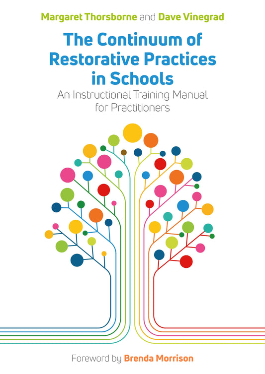 The Continuum of Restorative Practices in Schools by Margaret Thorsborne, Dave Vinegrad