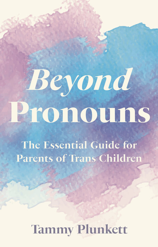 Beyond Pronouns by Tammy Plunkett, Mitchell Plunkett