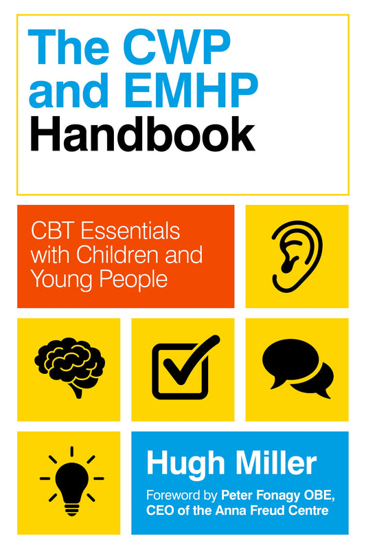 The CWP and EMHP Handbook by Hugh Miller, Peter Fonagy, Steve Ham