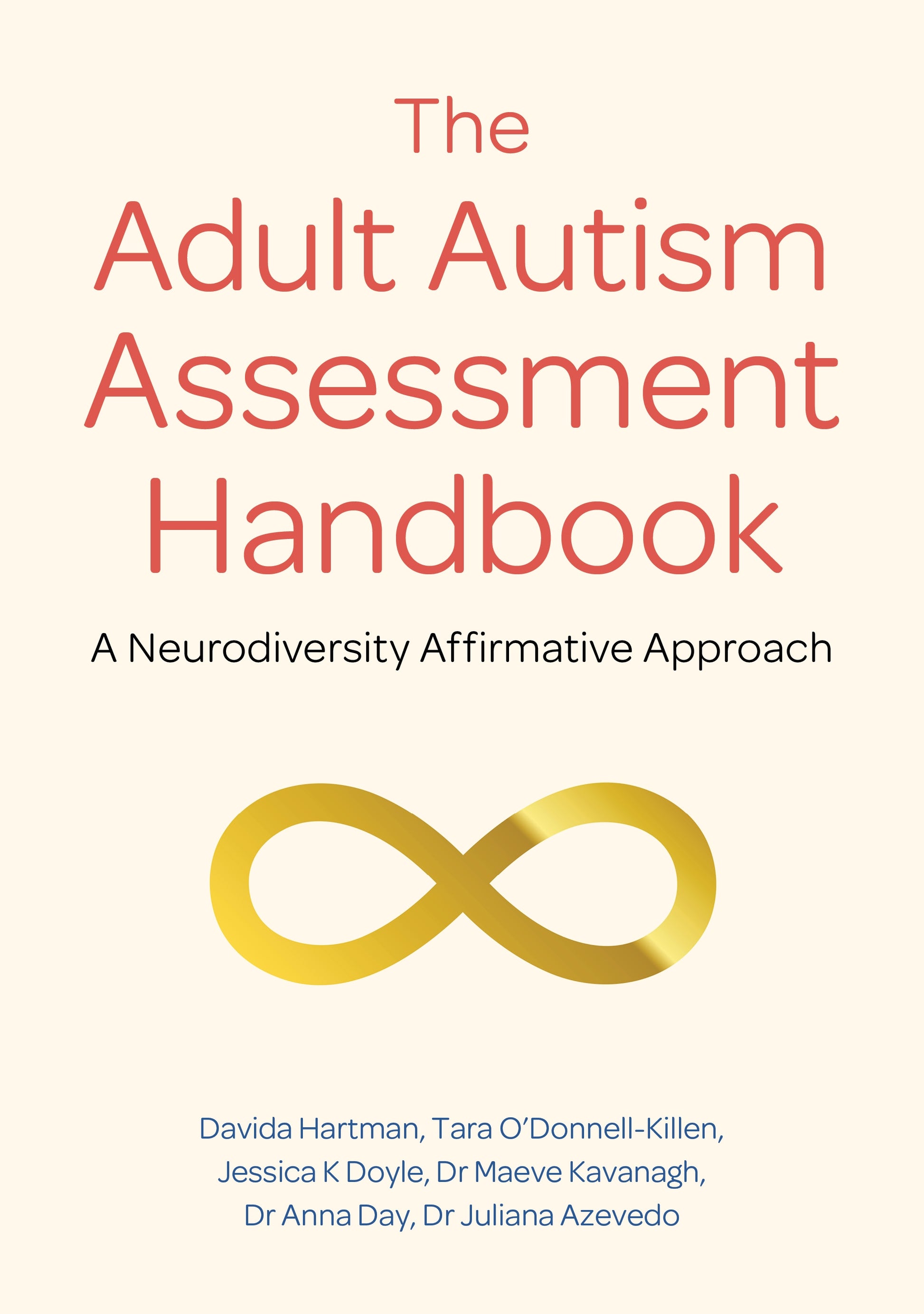 The Adult Autism Assessment Handbook by Davida Hartman, Dr Maeve Kavanagh, Dr Juliana Azevedo, Tara O'Donnell-Killen, Jessica K Doyle, Dr Anna Day