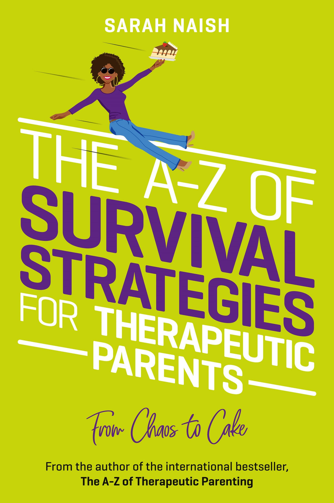 The A-Z of Survival Strategies for Therapeutic Parents by Sarah Naish, Kath Grimshaw
