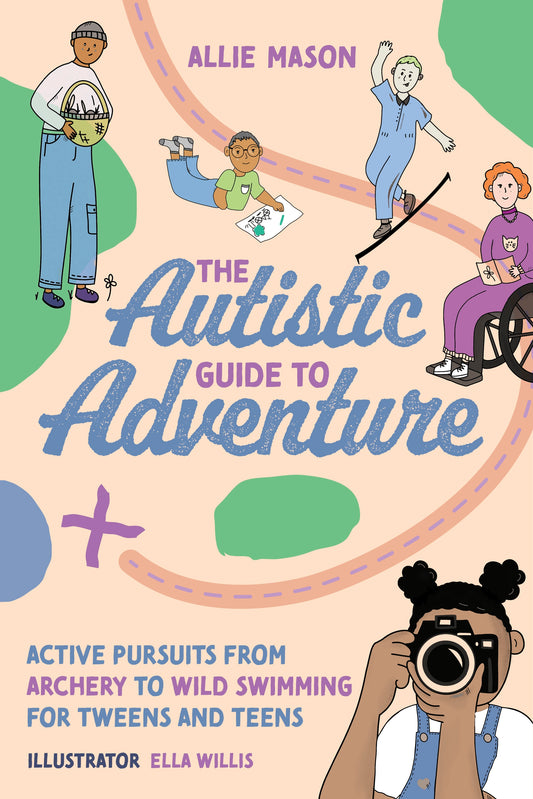 The Autistic Guide to Adventure by Allie Mason, Ella Willis