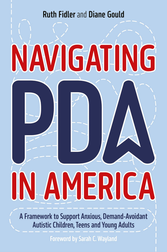 Navigating PDA in America by Ruth Fidler, Diane Gould, Sarah C. Wayland
