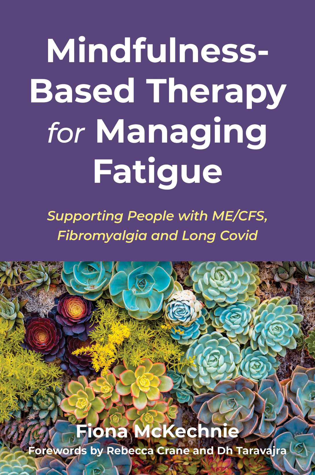 Mindfulness-Based Therapy for Managing Fatigue by Fiona McKechnie