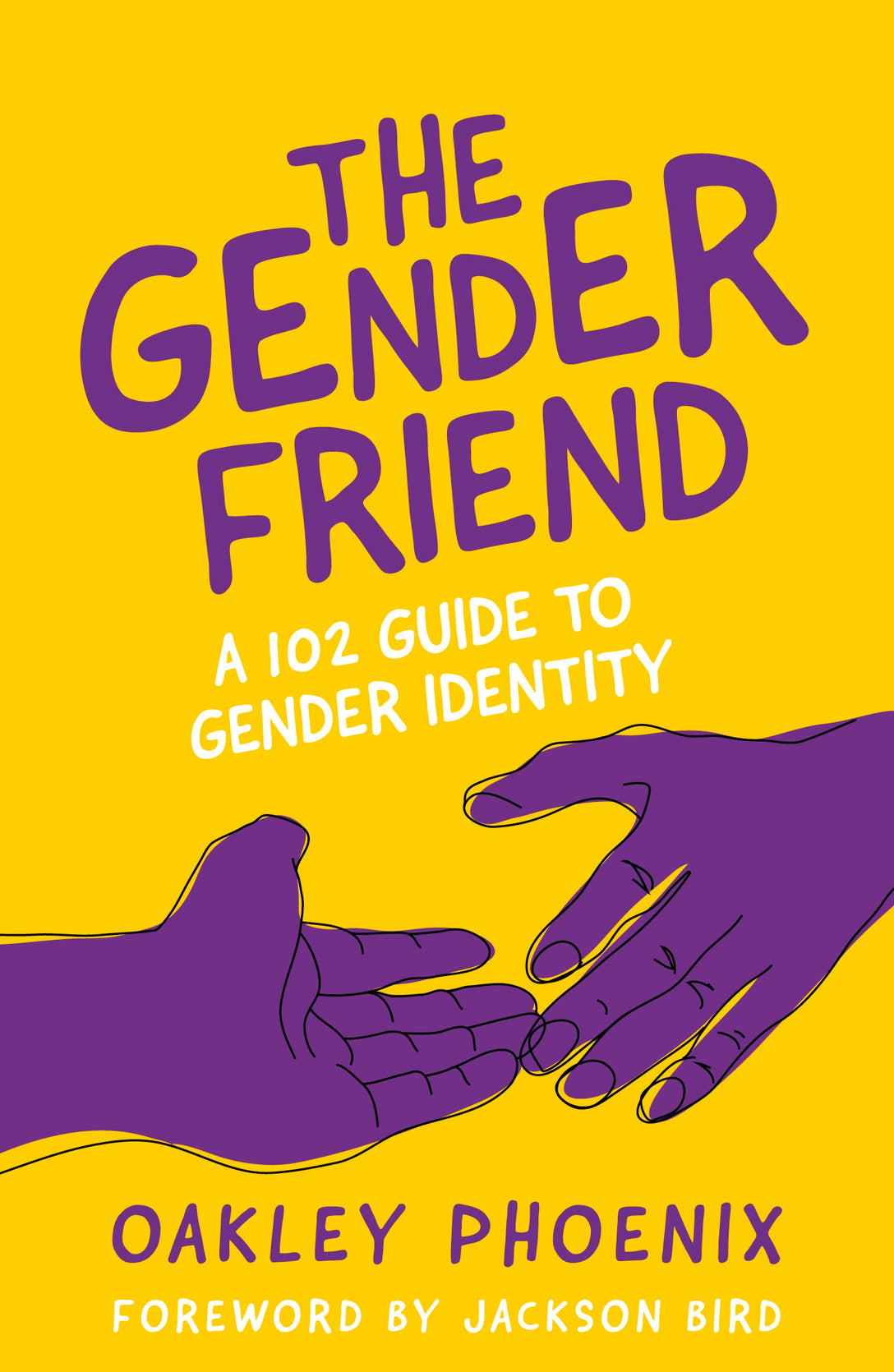 The Gender Friend by Jackson Bird, Oakley Phoenix