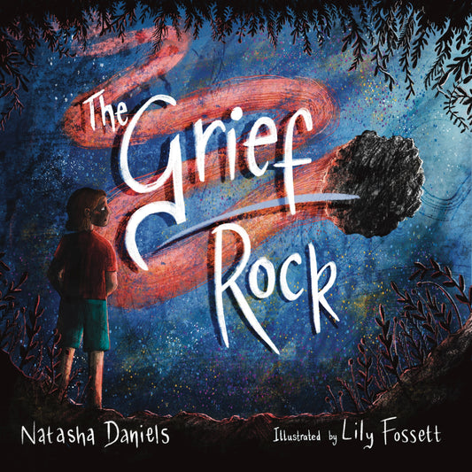 The Grief Rock by Natasha Daniels, Lily Fossett