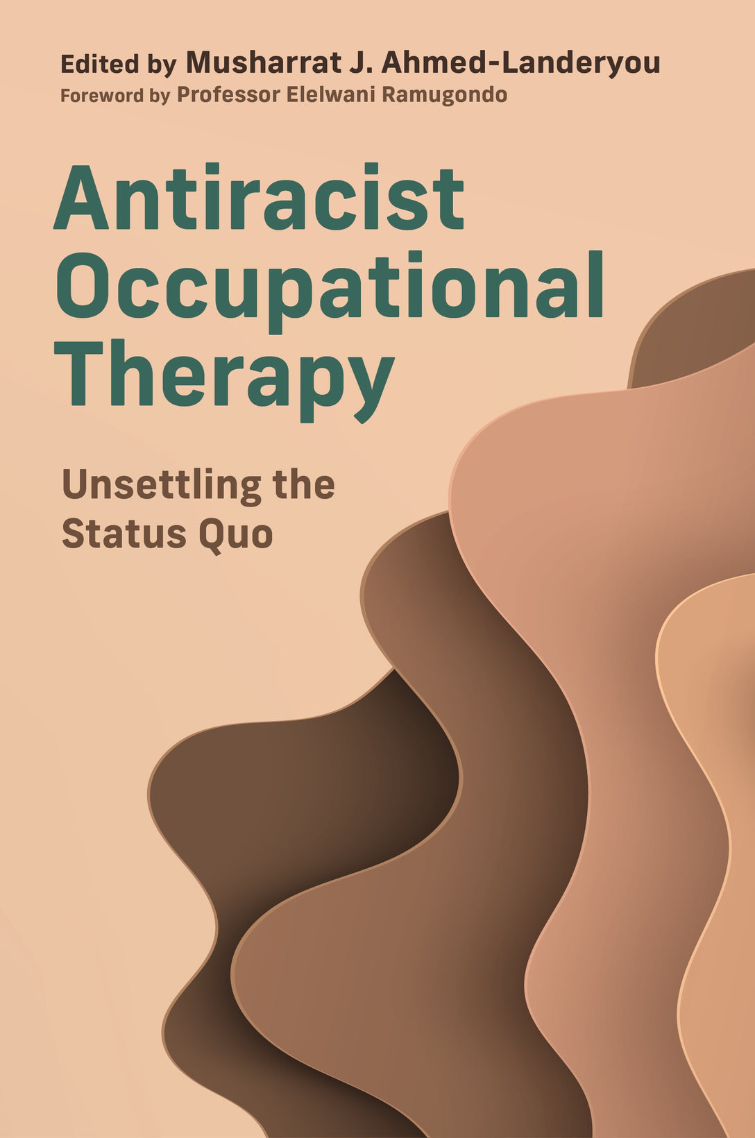 Antiracist Occupational Therapy by Musharrat J. Ahmed-Landeryou,  Various