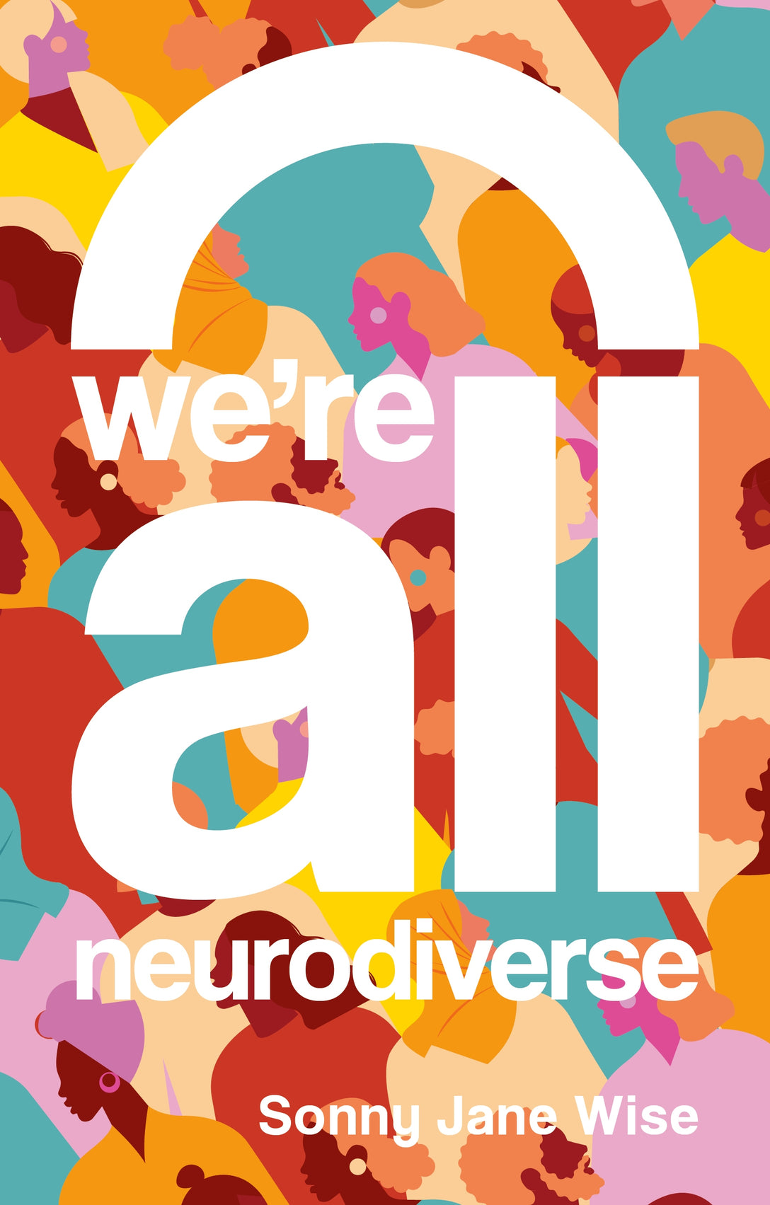 We're All Neurodiverse by Sonny Jane Wise