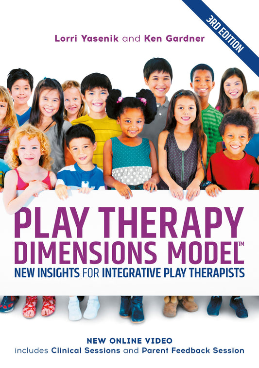 Play Therapy Dimensions Model by Lorri Yasenik, Ken Gardner, Karen Stagnitti, Athena A. Drewes