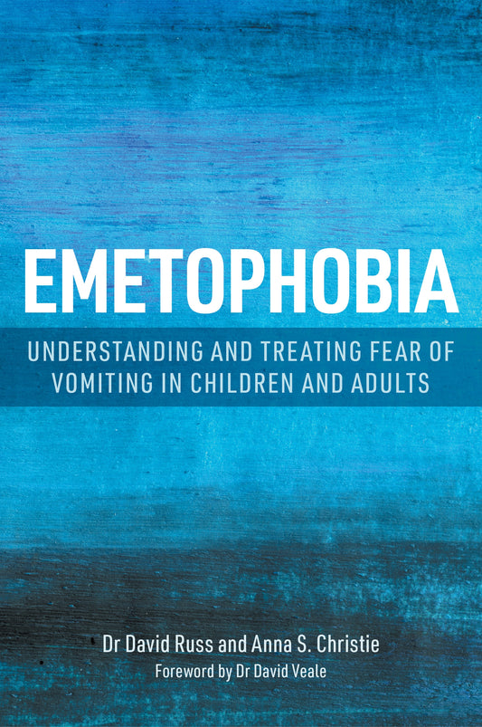 Emetophobia by Anna S. Christie, Dr David Russ, David Veale
