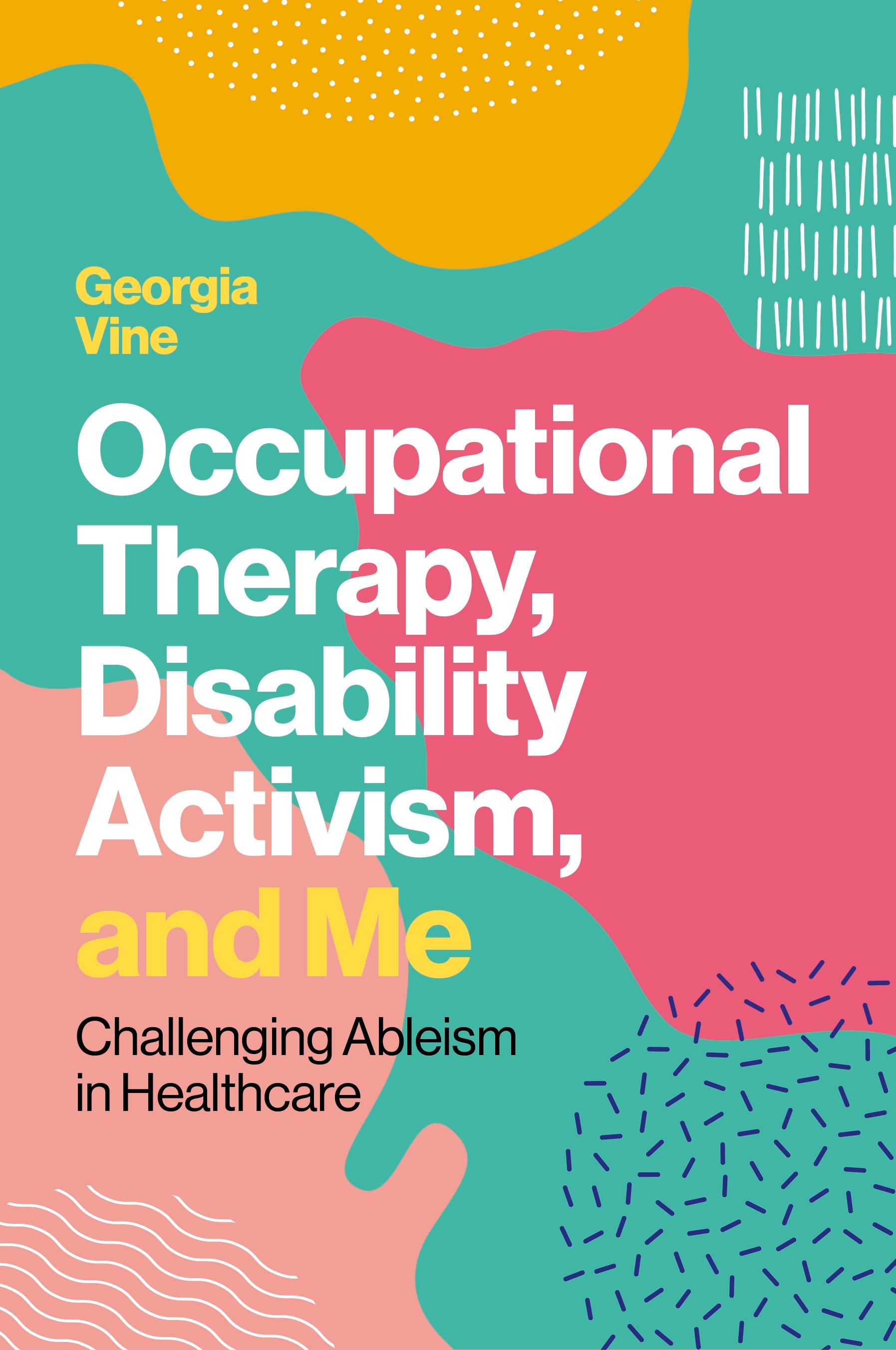 Occupational Therapy, Disability Activism, and Me by Georgia Vine