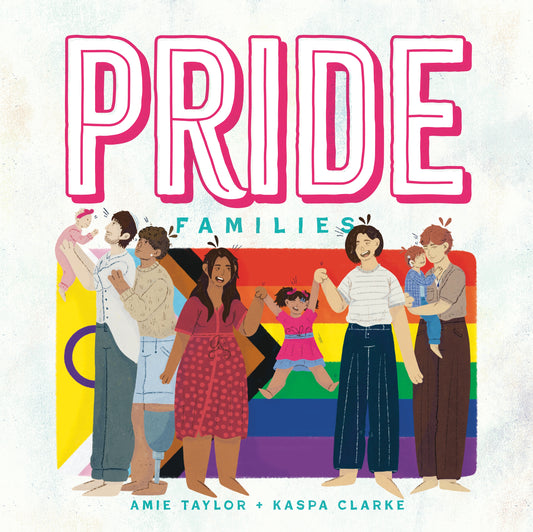 Pride Families by Kaspa Clarke, Amie Taylor