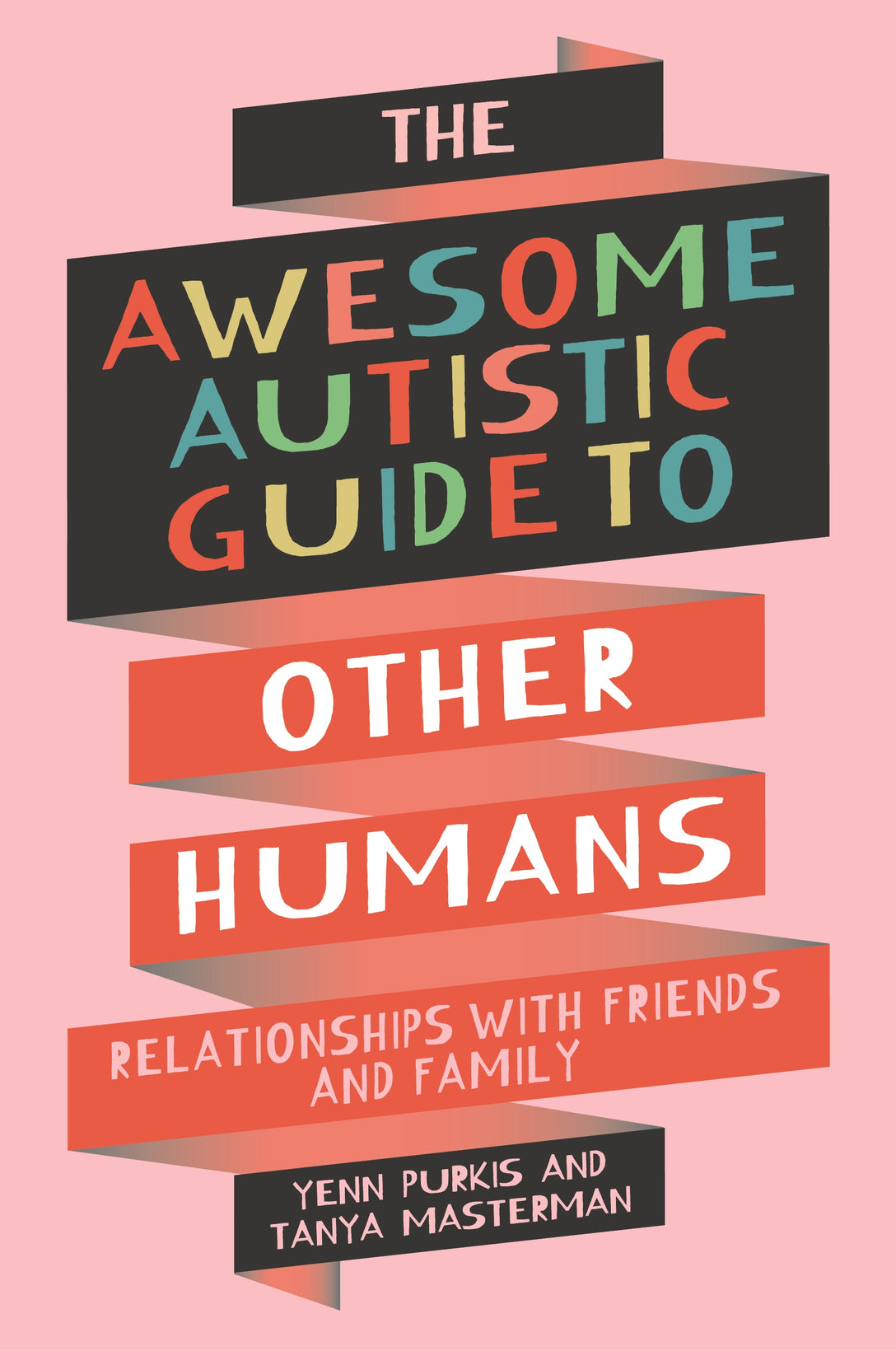 The Awesome Autistic Guide to Other Humans by Yenn Purkis, Tanya Masterman