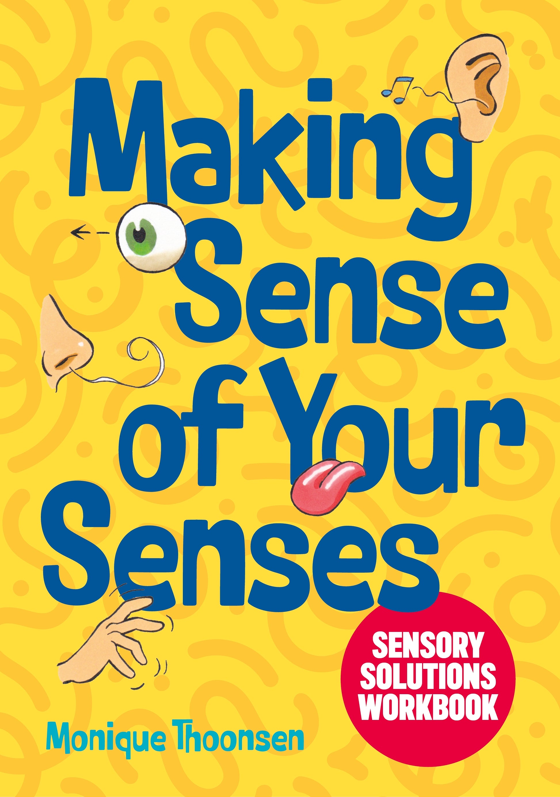 Making Sense of Your Senses by Ruud Bijman, Monique Thoonsen
