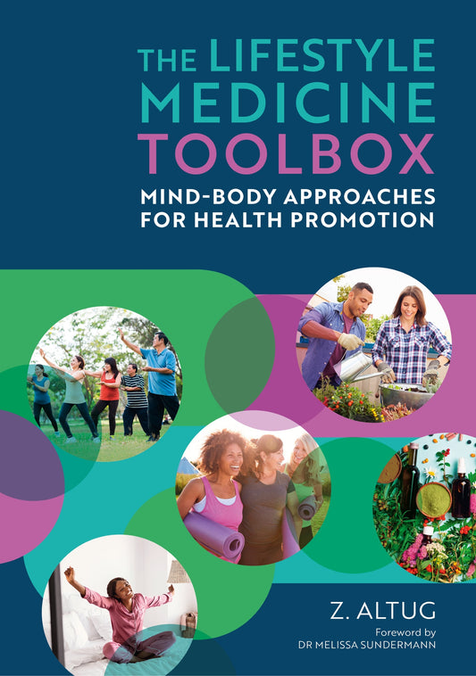 The Lifestyle Medicine Toolbox by Melissa Sundermann, DO, FACOI, DipABLM, FACLM., Ziya Altug, PT, DPT, DipACLM, OCS